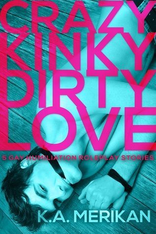 Crazy Kinky Dirty Love - Box Set
