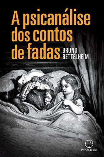 A psicanalise dos contos de fadas