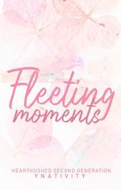 Fleeting Moments