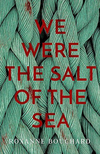 We Were the Salt of the Sea