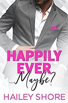 Happily Ever... Maybe?