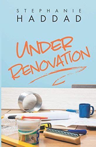 Under Renovation: a Novel