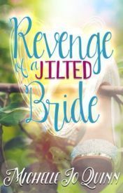 Revenge of a Jilted Bride