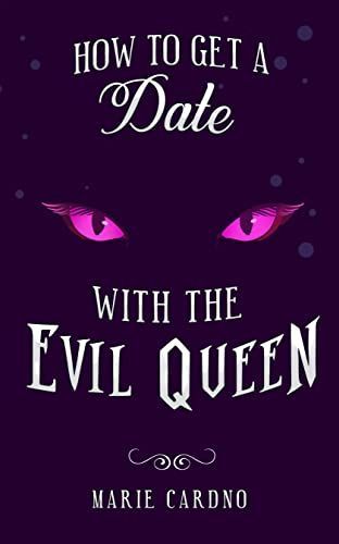 How to Get a Date with the Evil Queen