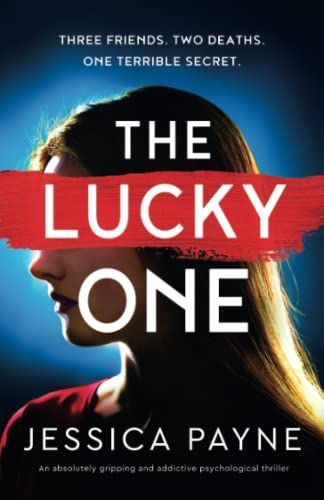 The Lucky One: An Absolutely Gripping and Addictive Psychological Thriller