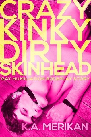 Crazy Kinky Dirty Skinhead