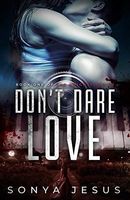 Don't Dare Love