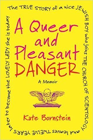 A Queer and Pleasant Danger A Memoir