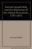 Samuel Joseph May and the Dilemmas of the Liberal Persuasion, 1797-1871
