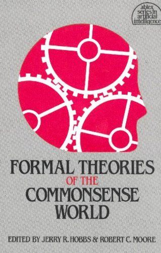 Formal Theories of the Commonsense World