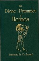 The Divine Pymander of Hermes Mercurius Trismegistus (Secret Doctrine Reference Series)