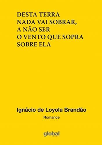 Desta Terra Nada Vai Sobrar, A Não Ser O Vento Que