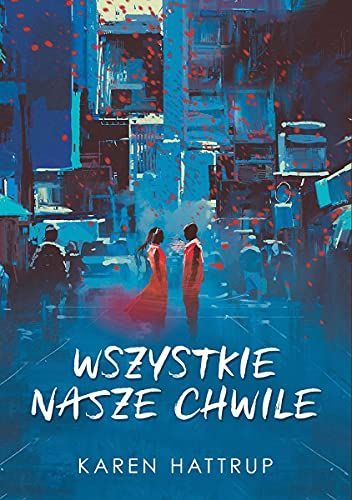 Wszystkie nasze chwile