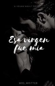 esa virgen fue mia