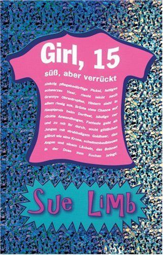 Girl, 15 - süß, aber verrückt