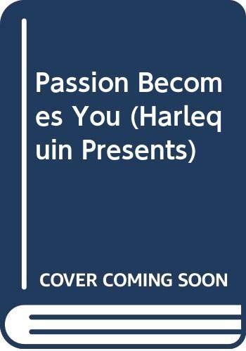 Passion Becomes You