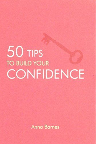 50 Tips to Build Your Confidence