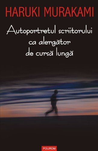 Autoportretul scriitorului ca alergător de cursă lungă