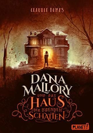 Dana Mallory und das Haus der lebenden Schatten