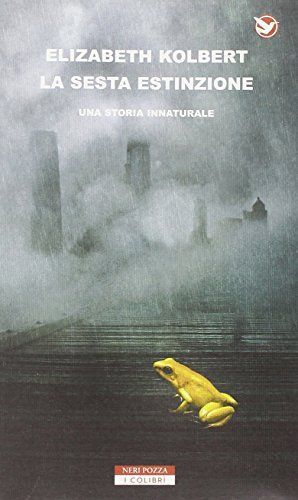 La sesta estinzione. Una storia innaturale