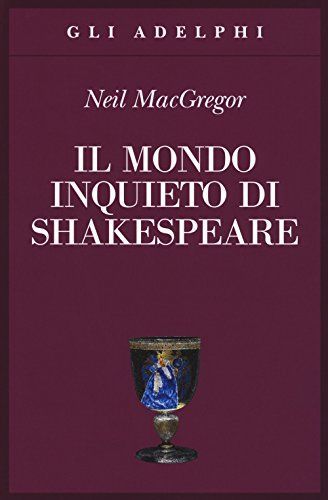 Il mondo inquieto di Shakespeare