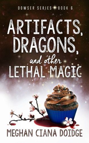 Artifacts, Dragons, and Other Lethal Magic