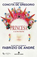 Princesa e altre regine. 20 voci per le donne di Fabrizio De André
