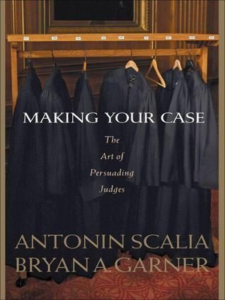 Scalia and Garner's Making Your Case