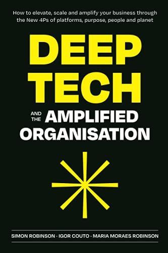 Deep Tech and the Amplified Organisation