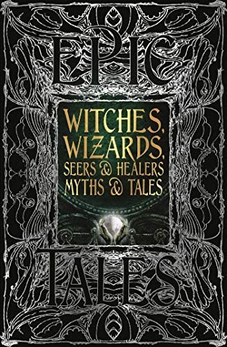 Witches, Wizards, Seers and Healers Myths and Tales