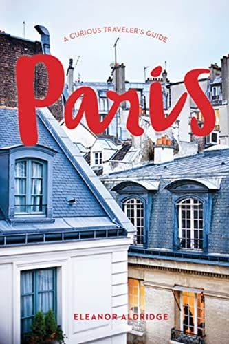 Curious Traveler's Guide to Paris