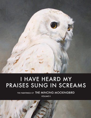 I Have Heard My Praises Sung In Screams