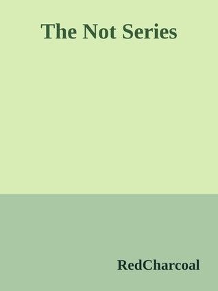 The Not Series