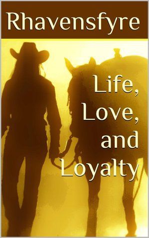 Life, Love, and Loyalty