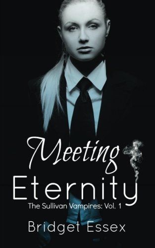 Meeting Eternity (the Sullivan Vampires, Volume 1