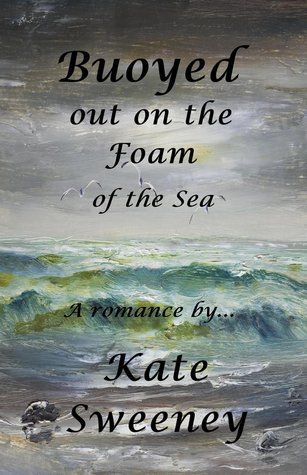 Buoyed out on the Foam of the Sea