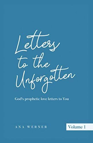 Letters to the Unforgotten: God's Prophetic Love Letters to You