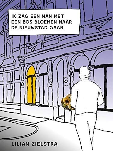 Ik zag een man met een bos bloemen naar de Nieuwstad gaan