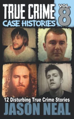 True Crime Case Histories - Volume 8
