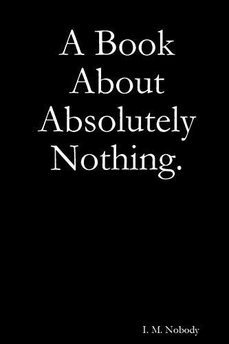 Book about Absolutely Nothing