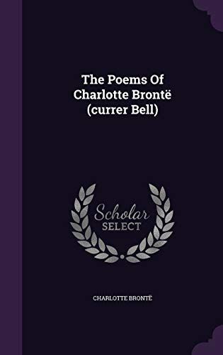 The Poems of Charlotte Bronte (Currer Bell)