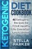 Ketogenic Diet Cookbook - 45 Ketogenic Recipes for Your Healthy Life (Breakfast, Lunch, Dinner)