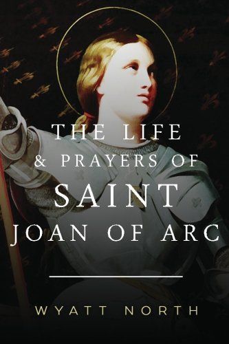 The Life and Prayers of Saint Joan of Arc