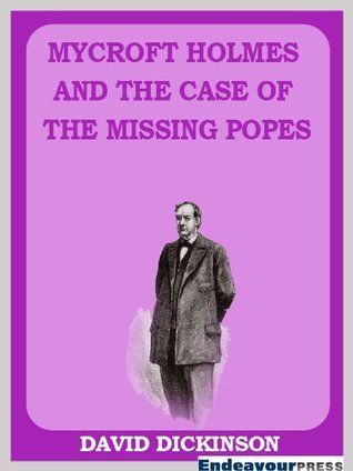 Mycroft Holmes and the Case of the Missing Popes