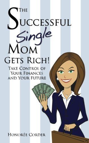 The Successful Single Mom Gets Rich!