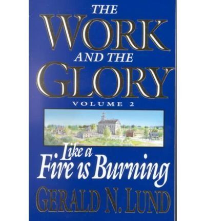Like a Fire Burning (Work and the Glory, Vol 2)