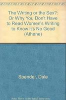 The Writing Or the Sex?, Or, Why You Don't Have to Read Women's Writing to Know It's No Good