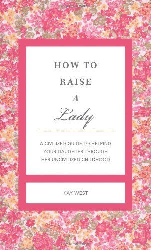 How to raise a lady