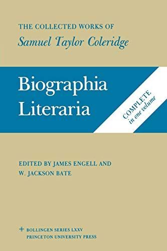 Biographia Literaria, Or, Biographical Sketches of My Literary Life and Opinions