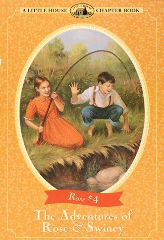 The Adventures of Rose & Swiney (Little House Chapter Books